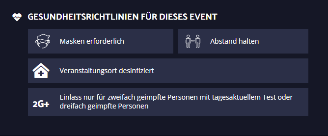 Gesundheitsrichtlinien für dieses Event: Masken erforderlich, Abstand halten, Veranstaltungsort desinfiziert. Einlass nur für zweifach geimpfte Personen mit tagesaktuellem Test oder dreifach geimpfte Personen.